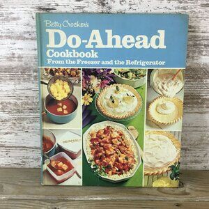 Betty Crockers Do-Ahead Cookbook First Printing 1972 Hardcover